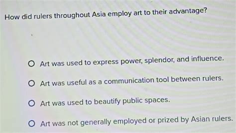 how did rulers throughout asia employ art to their advantage? the role of cultural diplomacy in fostering international relations